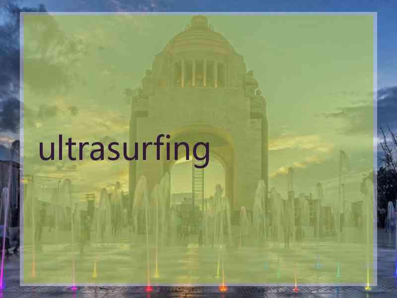 ultrasurfing