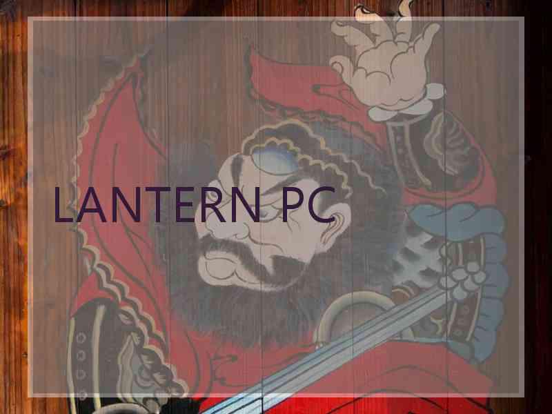 LANTERN PC