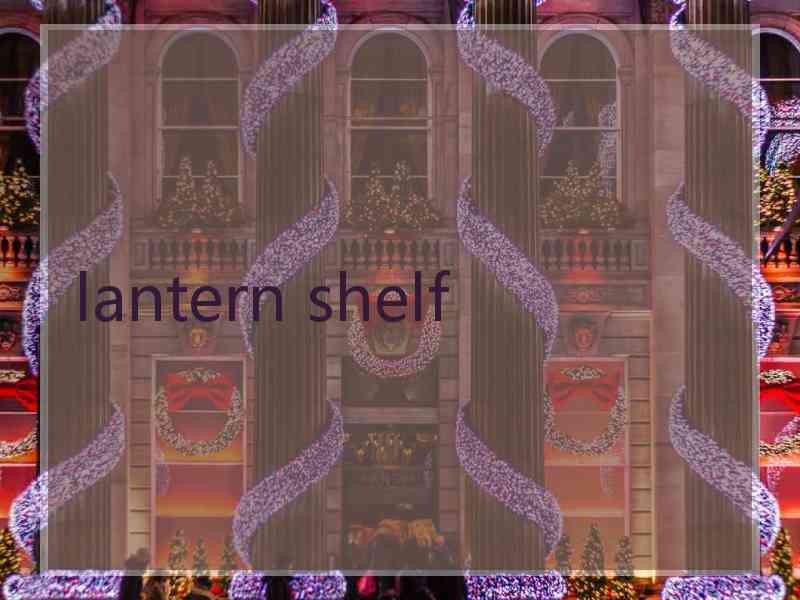 lantern shelf