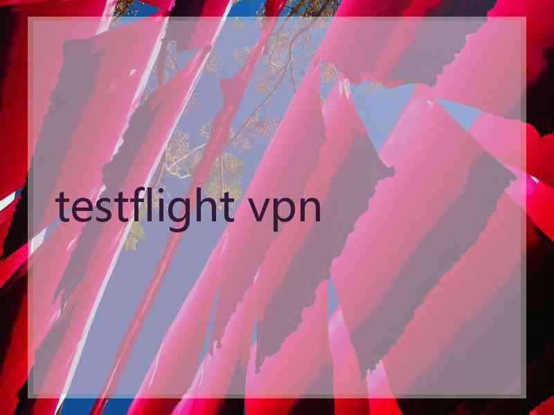 testflight vpn