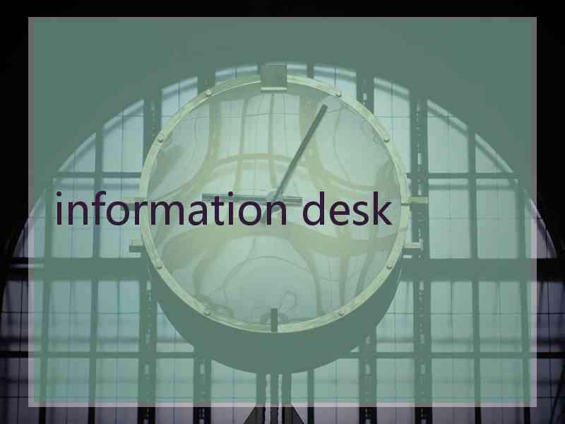 information desk